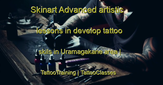Skinart Advanced artistic lessons in develop tattoo skils in Uramagakane area | TattooTraining | TattooClasses | SkinartTraining-Papua New Guinea